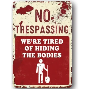 1d, No Trespassing è stanco di nascondere i corpi, divertenti decorazioni murali in metallo per Halloween, per cortile, garage, uomo, grotta 1