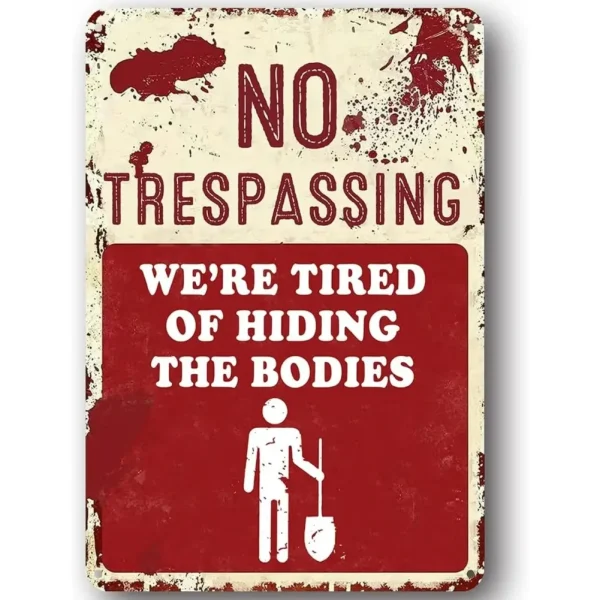 1d, No Trespassing è stanco di nascondere i corpi, divertenti decorazioni murali in metallo per Halloween, per cortile, garage, uomo, grotta 1